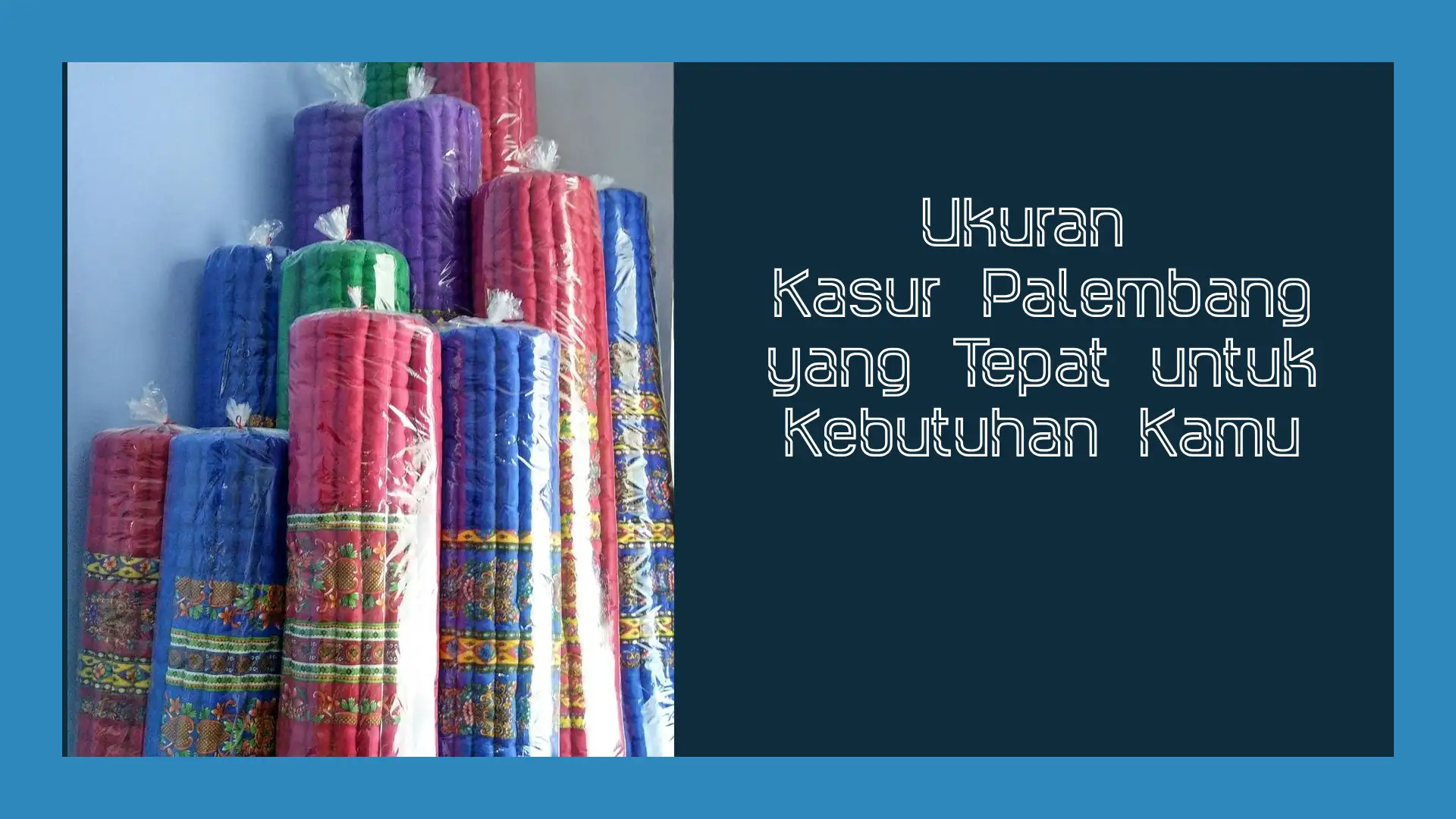 Ukuran Kasur Palembang yang Tepat untuk Kebutuhan Kamu